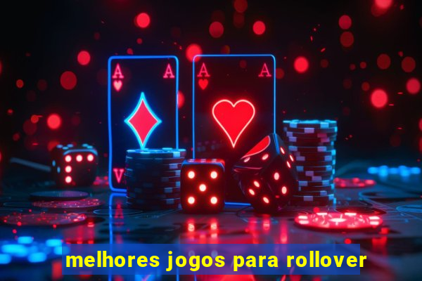 melhores jogos para rollover